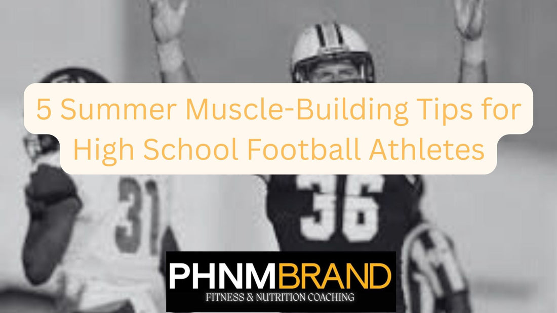 5 Summer Muscle Building Tips for High School Football Athletes