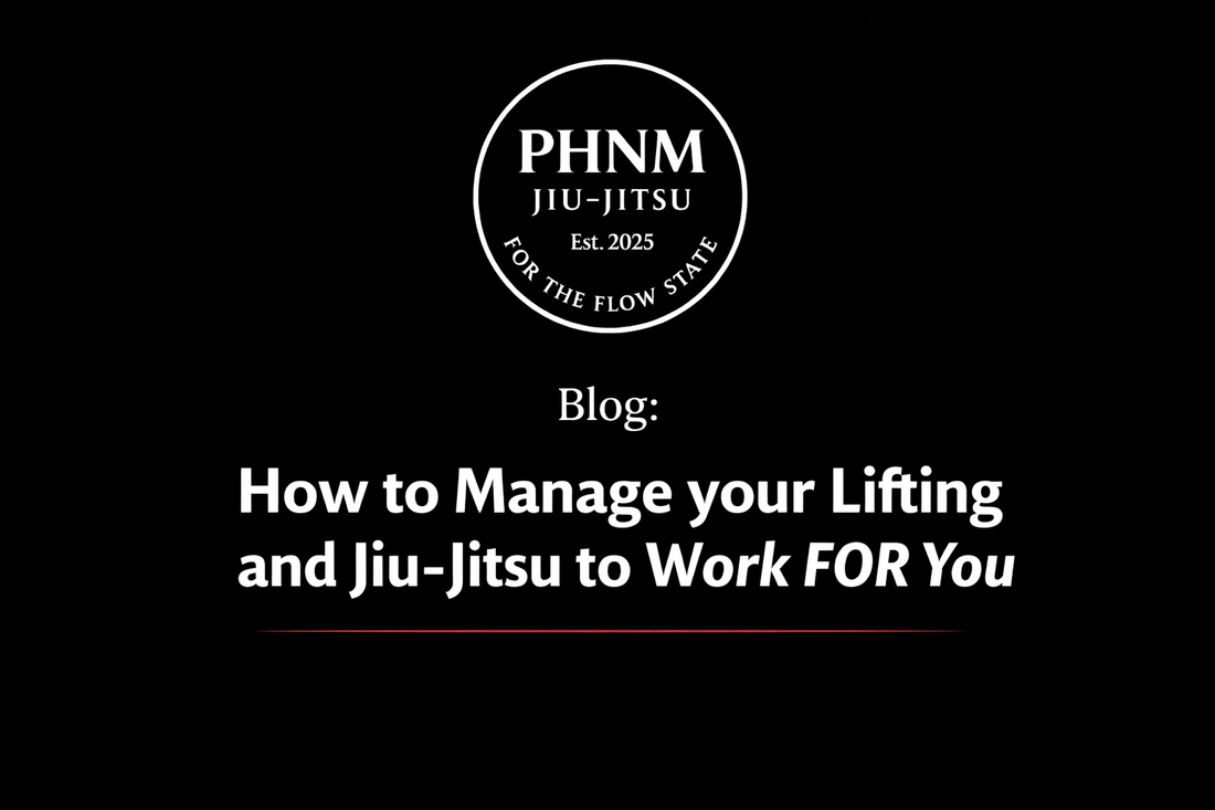 Lift and Roll: How to Manage your Lifting and Jiu-Jitsu to Work FOR You