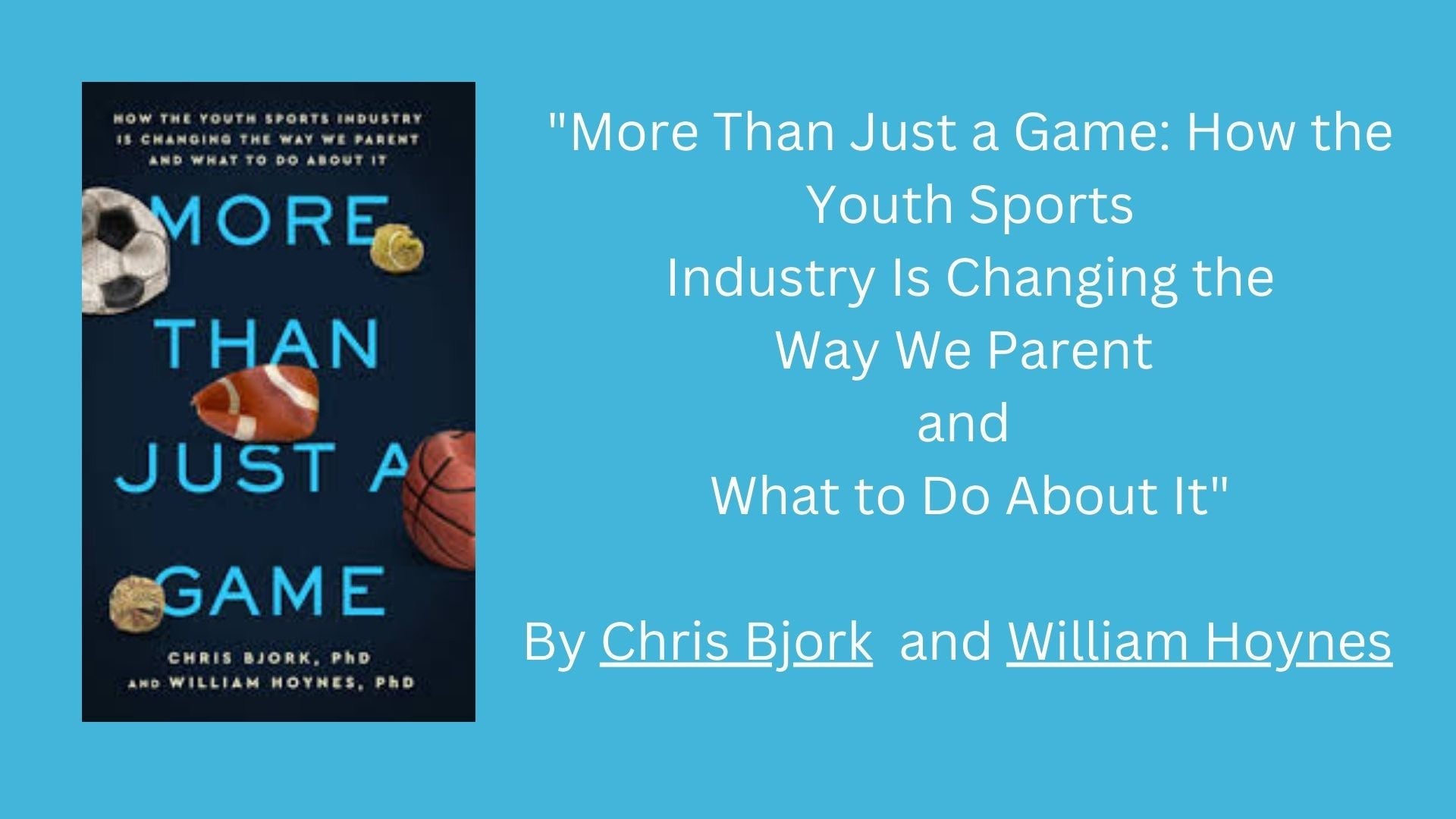 "More Than Just a Game: How the Youth Sports Industry Is Changing the Way We Parent and What to Do About It"