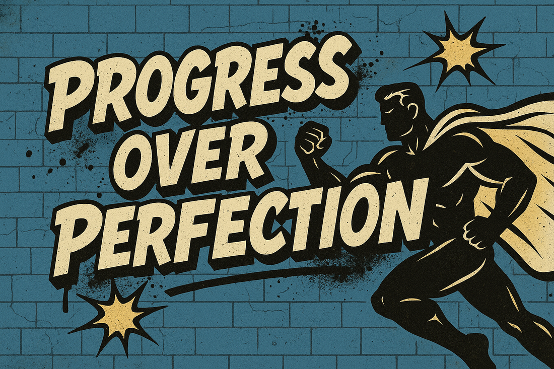 "Progress Over Perfection": What Does That Even Mean? 