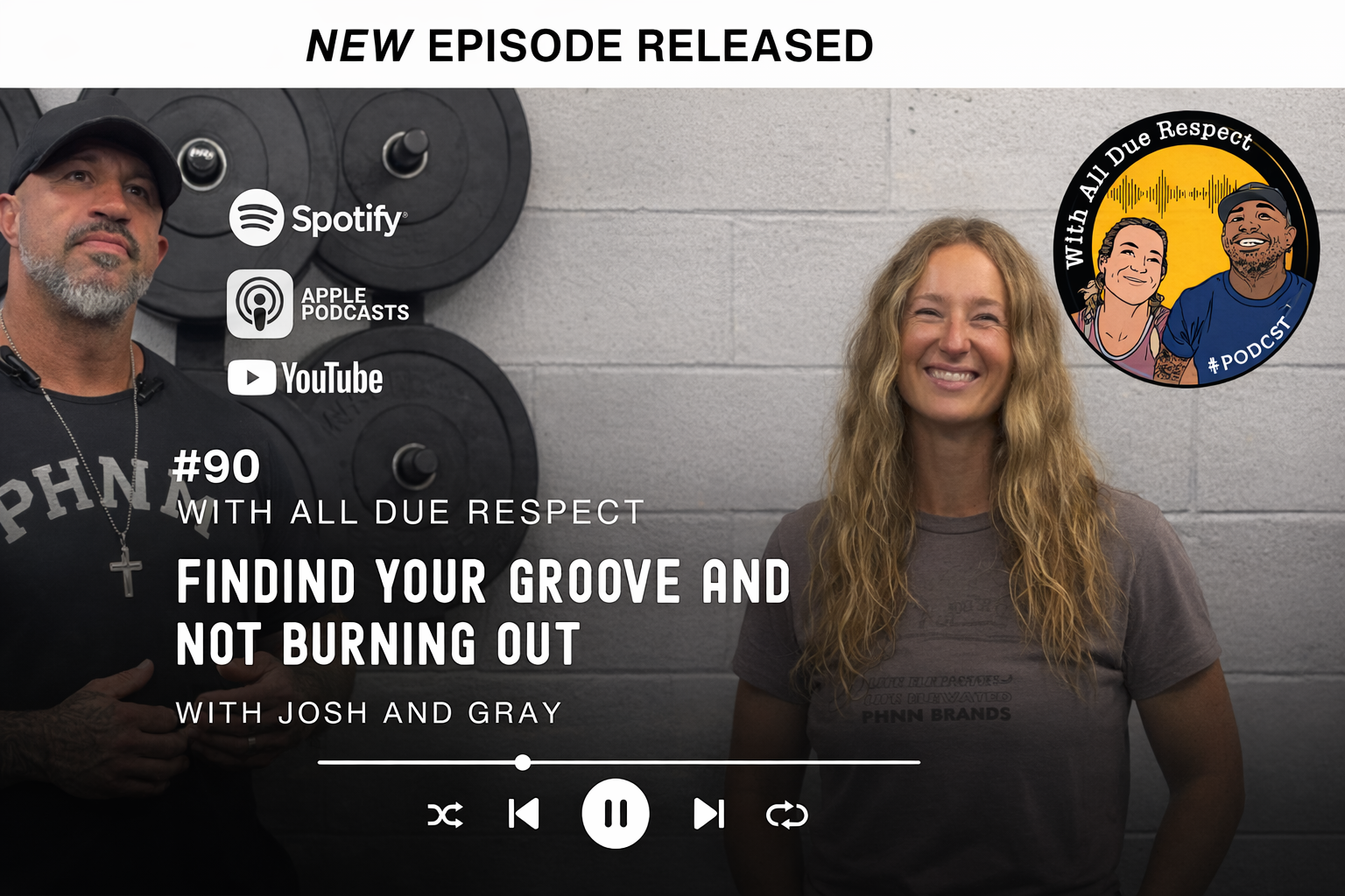 With All Due Respect 90 w/ Josh & Gray: Finding Your Groove, Not Burning Out