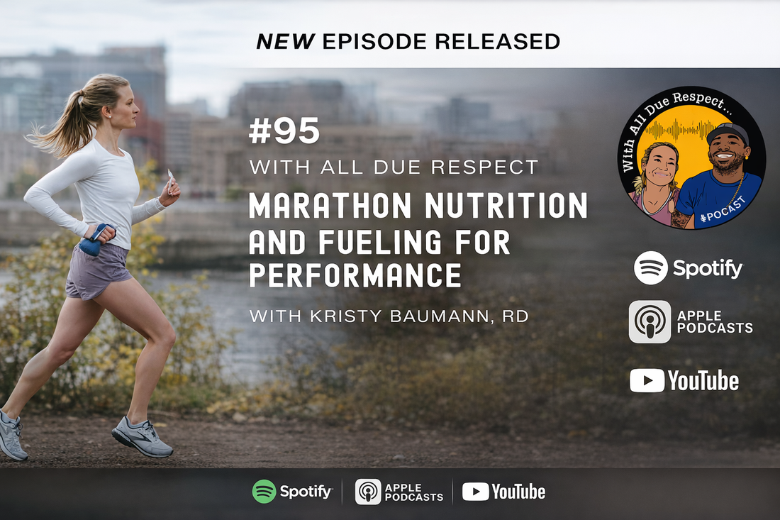 With All Due Respect 95 w/ Kristy Baumann: Marathon Nutrition & Fueling for Performance