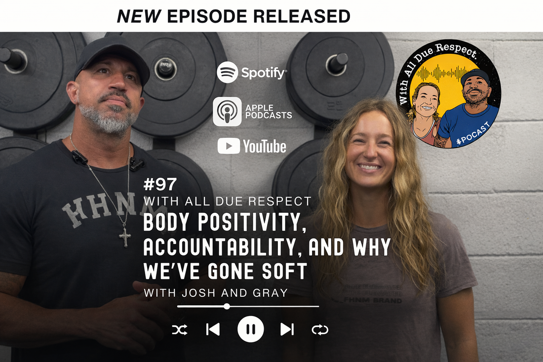 With All Due Respect 97: Body Positivity, Accountability & Why We’ve Gone Soft
