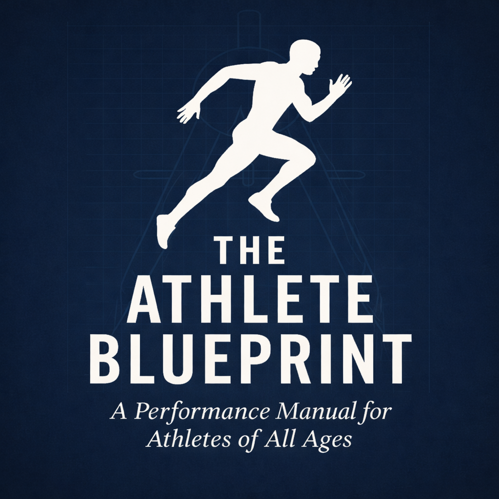 The Athlete Blueprint: A Performance Manual for Athletes of All Ages | Digital Download