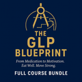 The GLP Blueprint: From Medication to Motivation | Full Course Bundle | Digital Download